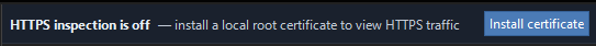 HTTP Debugger notice reading HTTPS inspection is off — install a local root certificate to view HTTPS traffic, next to an Install certificate button